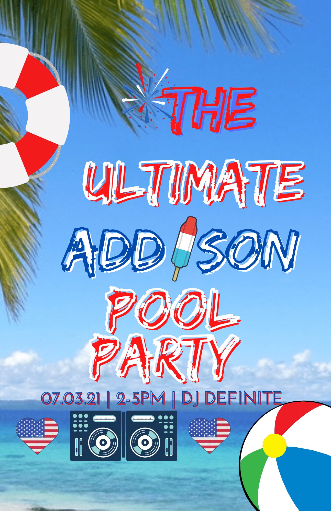 Flyer for the Ultimate Addison Pool Party July 3rd 2021 2-5pm DJ Definite